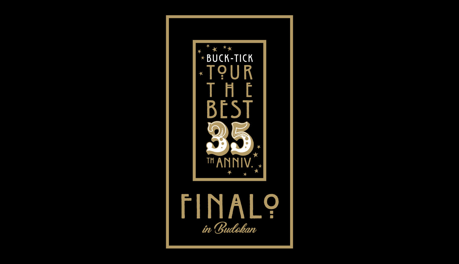 BUCK-TICK TOUR THE BEST 35th anniv. FINALO in Budokan
