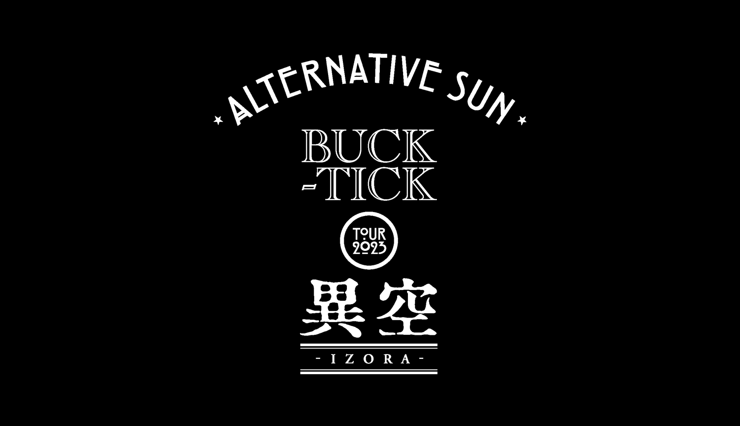 BUCK-TICK TOUR 2023 異空-IZORA- ALTERNATIVE SUN
